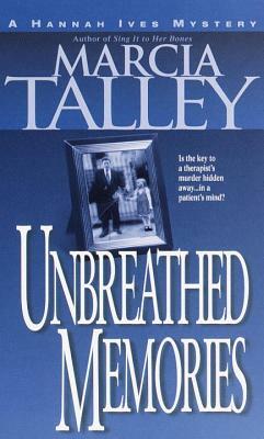 Unbreathed Memories: A Hannah Ives Mystery by Marcia Talley