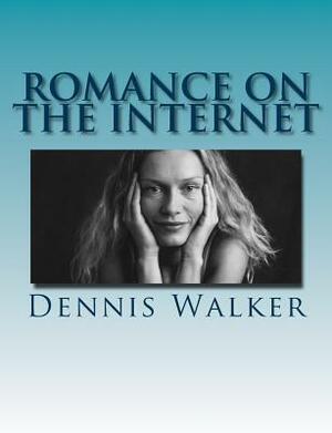 Romance on the Internet: cruelty on the net by Dennis Walker