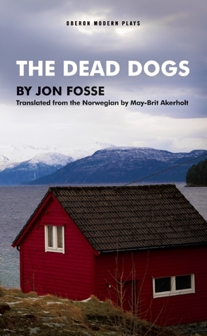 The Dead Dogs by May-Brit Akerholt, Jon Fosse
