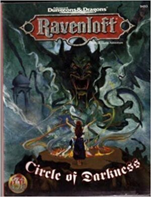 Circle of Darkness: Ravenloft Adventure: by Drew Bittner