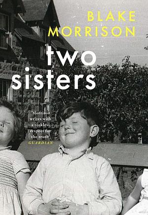 Two Sisters by Blake Morrison