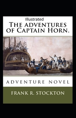 The Adventures of Captain Horn Illustrated by Frank R. Stockton