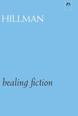 Healing Fiction by James Hillman