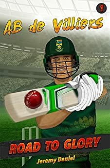 AB de Villiers: Road to Glory by Jeremy Daniel