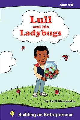 Lull and his ladybugs: Fostering the Entrepreneurial spirit by Lull Mengesha