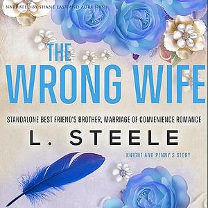The Wrong Wife  by L. Steele