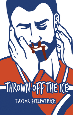 Thrown Off the Ice by Taylor Fitzpatrick