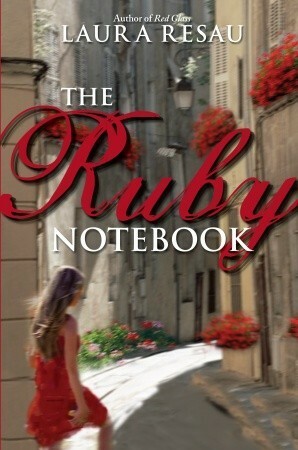 The Ruby Notebook by Laura Resau