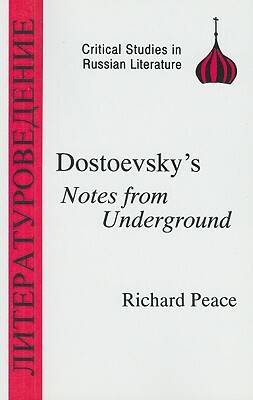 Dostoevsky's Notes from Underground by Richard Peace