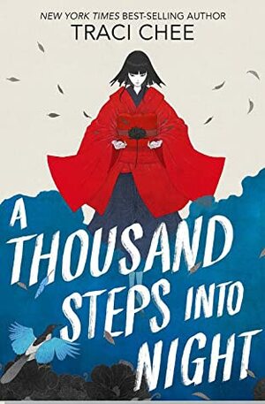 A Thousand Steps into Night by Traci Chee