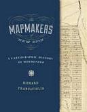 The Mapmakers of New Zion: A Cartographic History of Mormonism by Richard V. Francaviglia