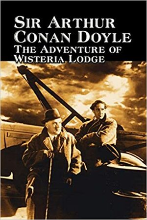 The Adventure of Wisteria Lodge by Arthur Conan Doyle