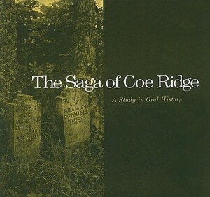 Saga Coe Ridge: Study Oral History by William Lynwood Montell