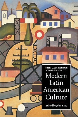 The Cambridge Companion to Modern Latin American Culture by 