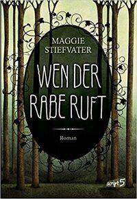 Wen der Rabe ruft by Maggie Stiefvater