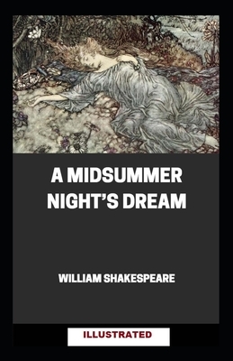 A Midsummer Night's Dream ILLUSTRATED by William Shakespeare