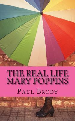 The Real Life Mary Poppins: The Life and Times of P.L. Travers by Lifecaps, Paul Brody