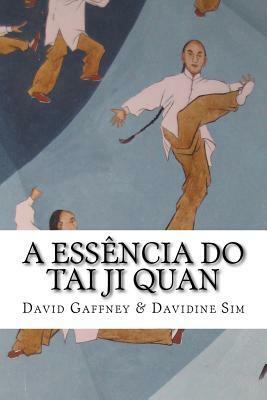 A Essencia do Taijiquan by Davidine Sv Sim, David Gaffney