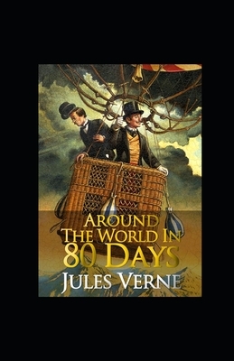 Around the World in Eighty Days illustrated by Jules Verne