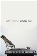 Abide by Jake Adam York