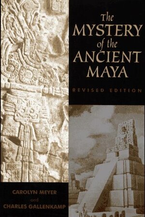 The Mystery of the Ancient Maya by Carolyn Meyer