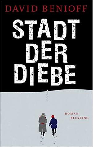 Stadt der Diebe by David Benioff