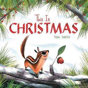 This Is Christmas by Tom Booth