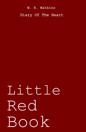 Diary Of The Heart: Little Red Book by W.R. Watkins