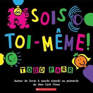 Sois Toi-M?me! by Todd Parr