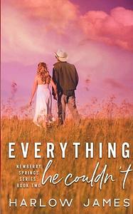 Everything He Couldn't by Harlow James