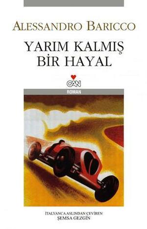 Yarım Kalmış Bir Hayal by Alessandro Baricco