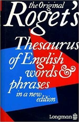 Roget's Thesaurus Of English Words And Phrases by Peter Mark Roget