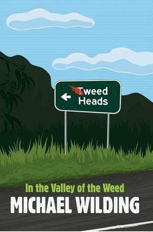 In the Valley of the Weed by Michael Wilding