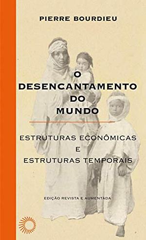 O Desencantamento do mundo by Pierre Bourdieu