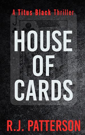 House of Cards by R.J. Patterson, R.J. Patterson