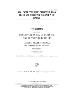 SBA lender oversight: preventing loan fraud and improving regulation of lenders by United States Congress, United States Senate, Committee on Small Business an (senate)