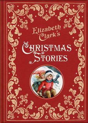 Elizabeth Clark's Christmas Stories by Elizabeth Clark