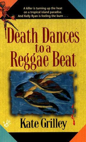 Death Dances to a Reggae Beat by Kate Grilley