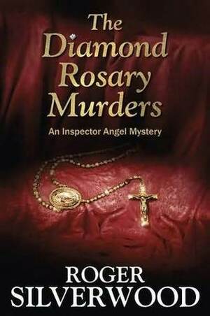 The Diamond Rosary Murders by Roger Silverwood