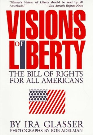 Visions Of Liberty:The Bill Of Rights For All Americans by Ira Glasser
