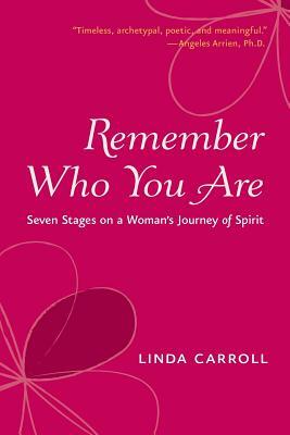 Remember Who You Are by Linda Carroll