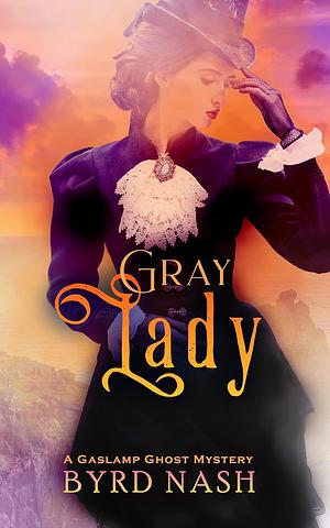 Gray Lady by Byrd Nash