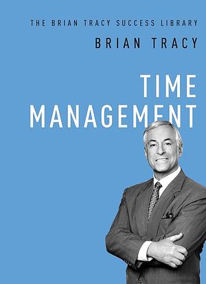 Time Management  by Brian Tracy