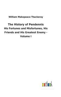 The History of Pendennis by William Makepeace Thackeray