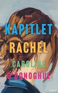 Kapitlet Rachel by Caroline O'Donoghue