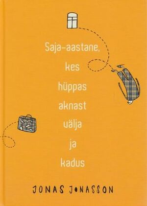 Saja-aastane, kes hüppas aknast välja ja kadus by Kadri Papp, Jonas Jonasson