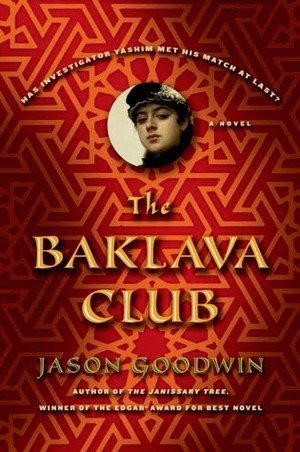 The Baklava Club by Jason Goodwin