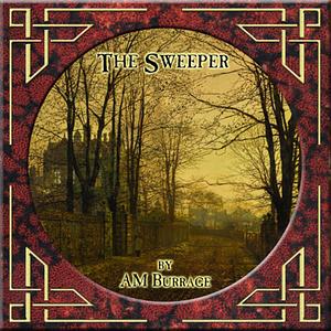 The Sweeper by A.M. Burrage