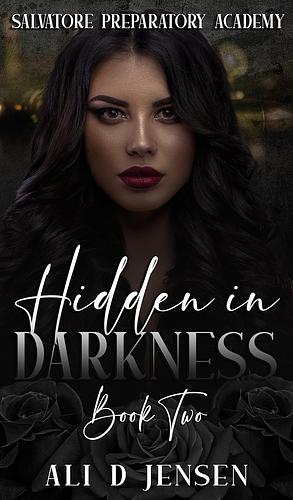 Hidden in Darkness: Book Two by Ali D. Jensen