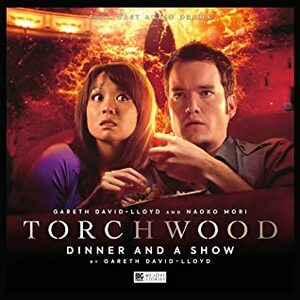 Torchwood: Dinner and a Show by Gareth David-Lloyd